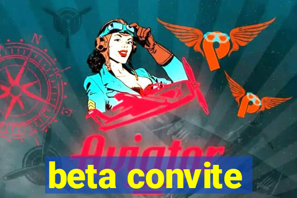 beta convite