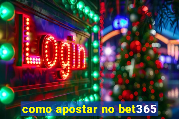 como apostar no bet365