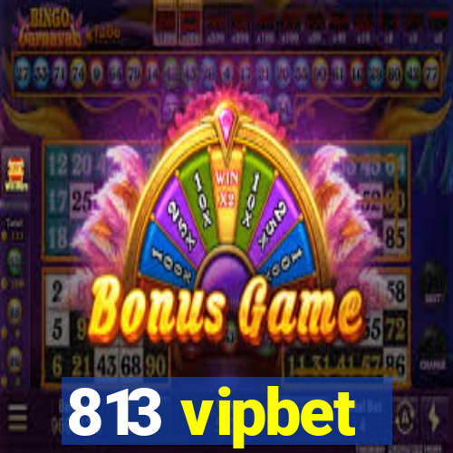 813 vipbet