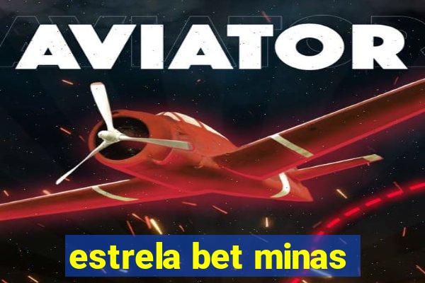 estrela bet minas