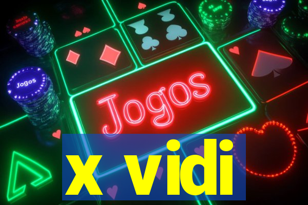 x vidi