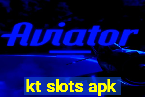 kt slots apk