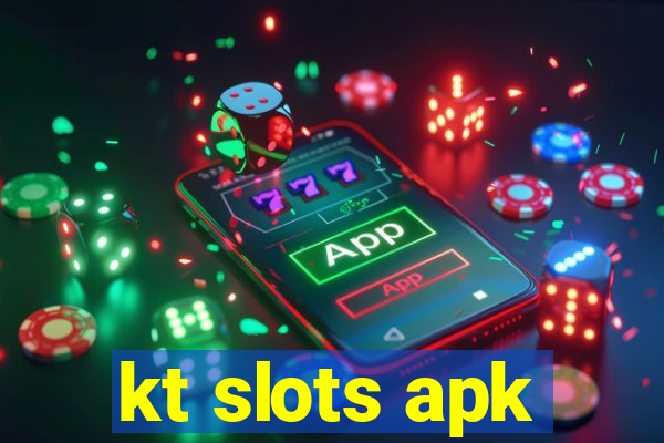 kt slots apk