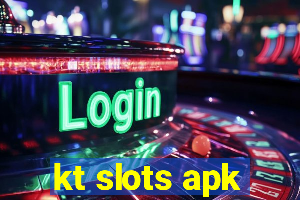 kt slots apk