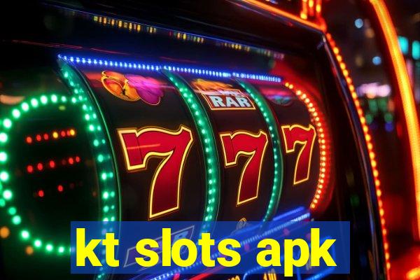 kt slots apk