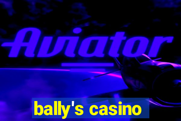 bally's casino