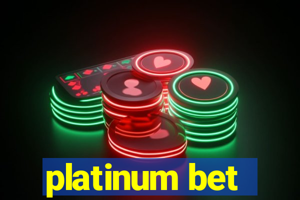 platinum bet