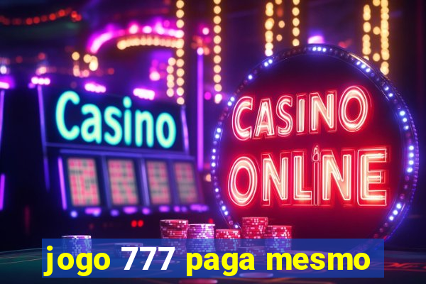 jogo 777 paga mesmo