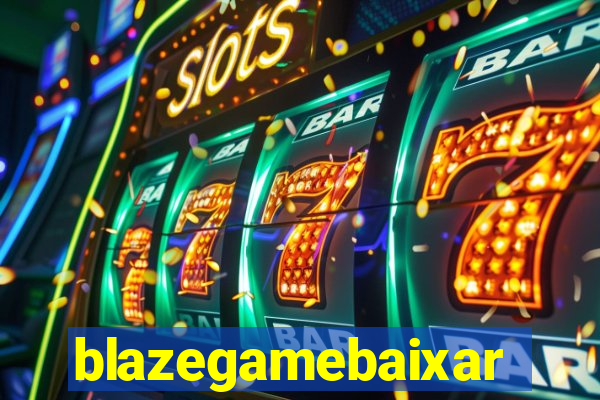 blazegamebaixar