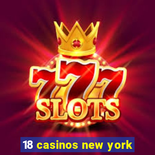 18 casinos new york