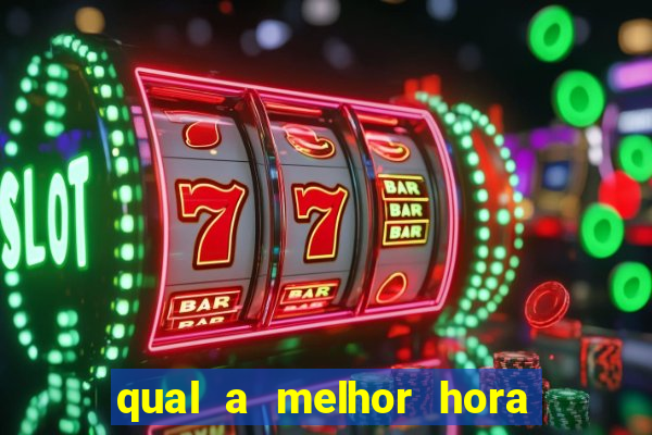 qual a melhor hora para jogar fortune tiger