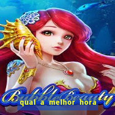 qual a melhor hora para jogar fortune tiger