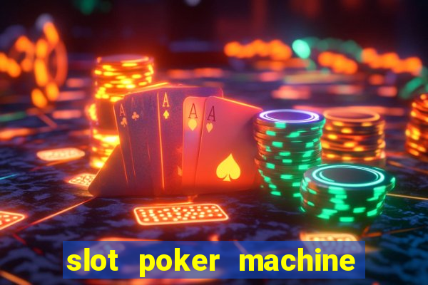 slot poker machine games free