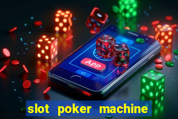 slot poker machine games free