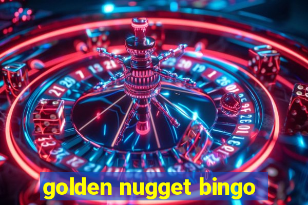 golden nugget bingo