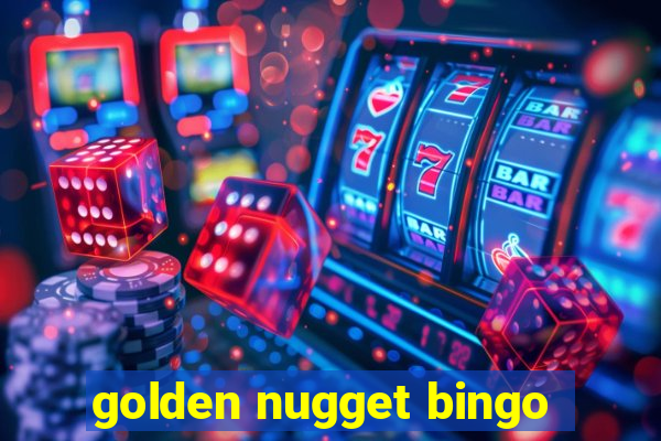 golden nugget bingo