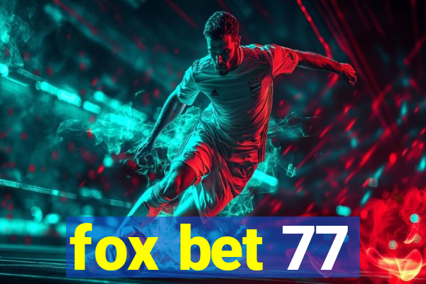 fox bet 77