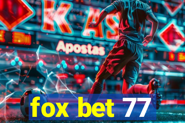 fox bet 77