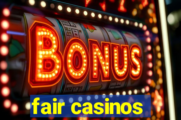 fair casinos