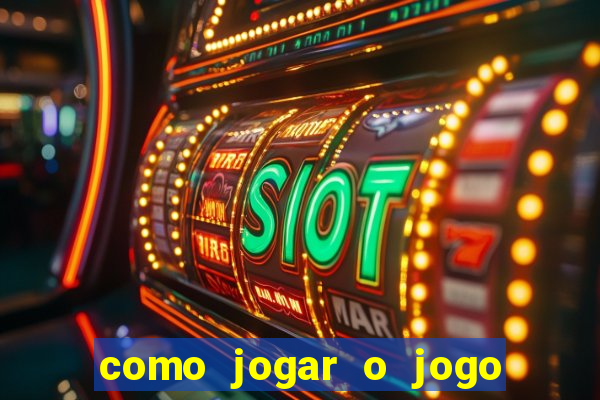 como jogar o jogo do tigrinho para ganhar dinheiro