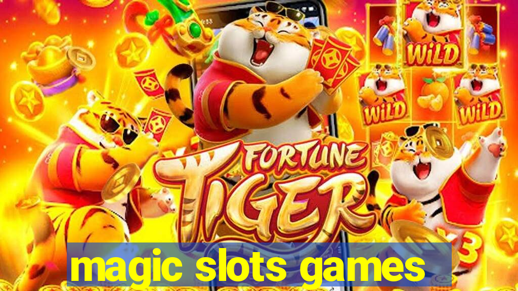 magic slots games