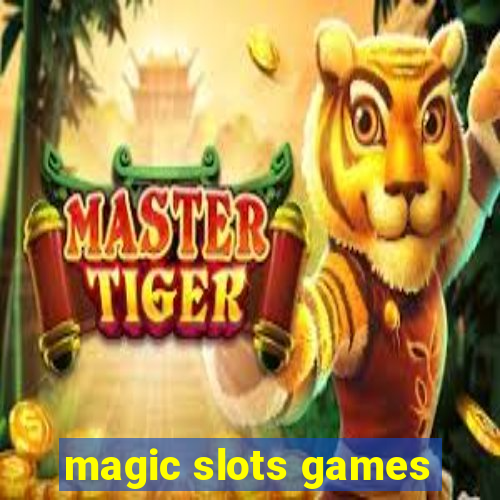 magic slots games