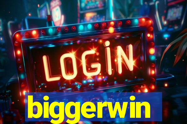 biggerwin