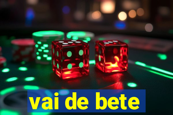 vai de bete