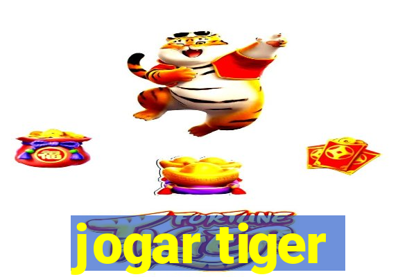 jogar tiger