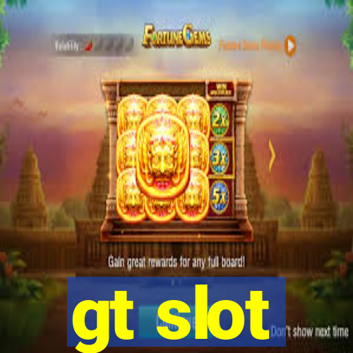 gt slot