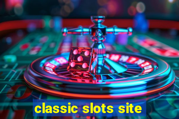 classic slots site