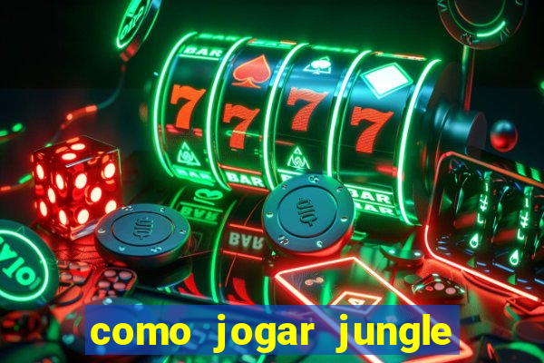 como jogar jungle league of legends