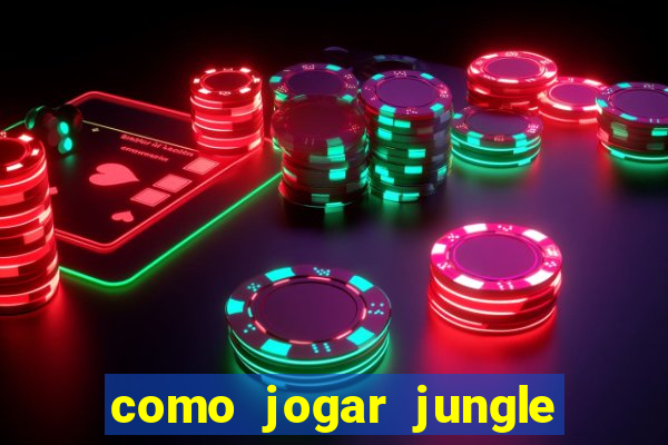 como jogar jungle league of legends