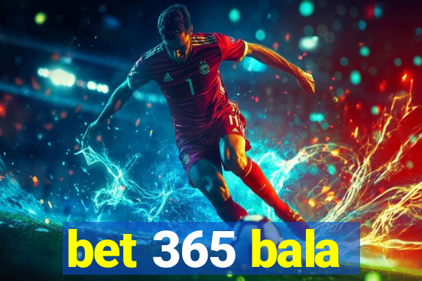 bet 365 bala