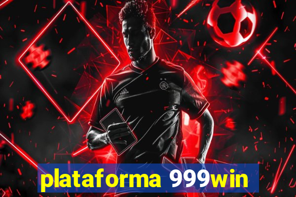 plataforma 999win