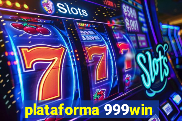 plataforma 999win