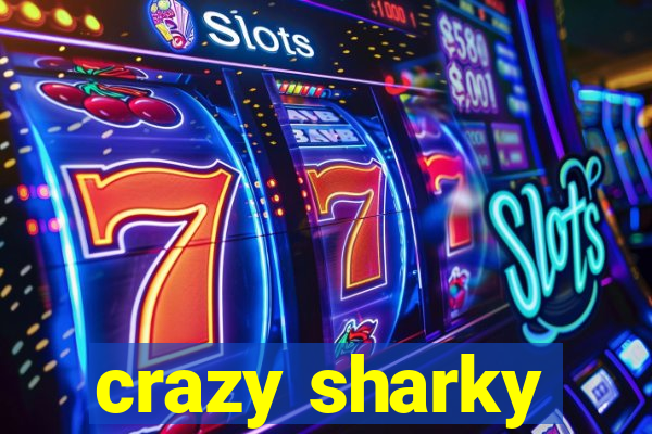 crazy sharky