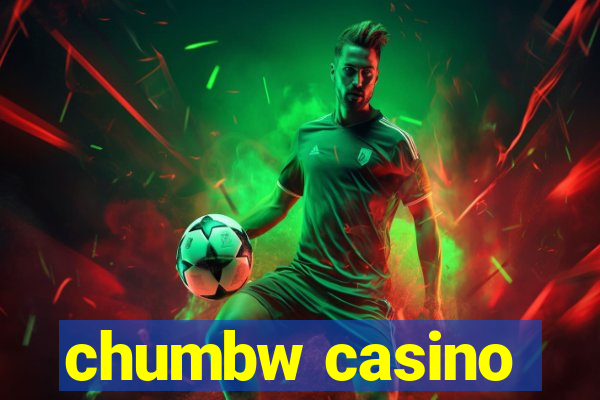 chumbw casino