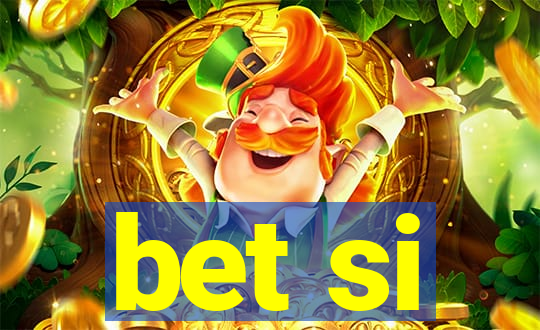 bet si