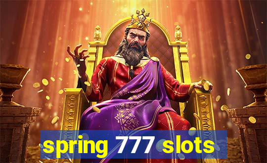 spring 777 slots