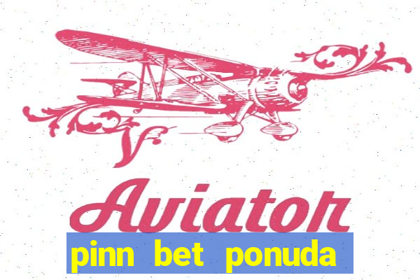 pinn bet ponuda dana fudbal