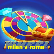 milan v roma