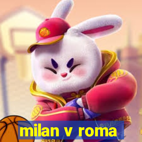 milan v roma