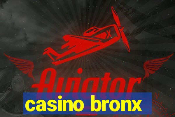 casino bronx