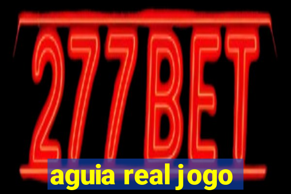 aguia real jogo