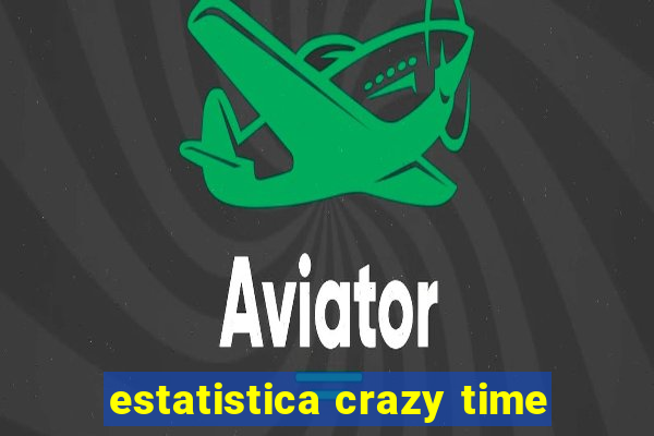 estatistica crazy time