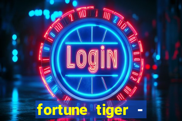 fortune tiger - reclame aqui