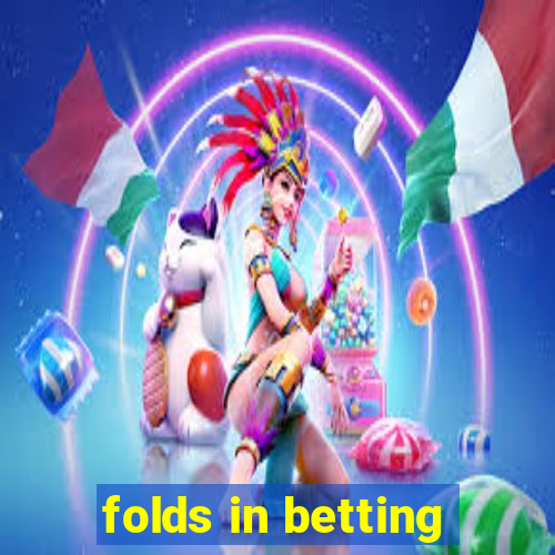 folds in betting