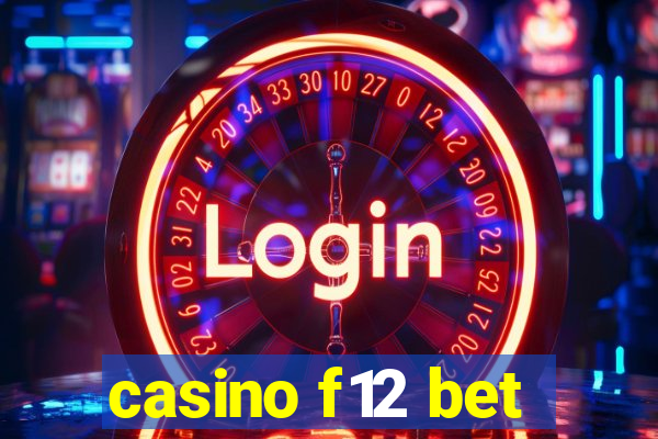 casino f12 bet