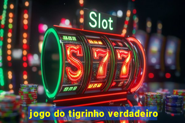 jogo do tigrinho verdadeiro